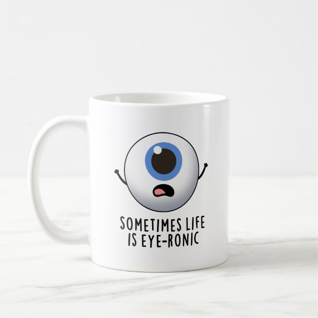 Manchmal ist das Leben ein augenronischer Funny Ey Kaffeetasse (Links)