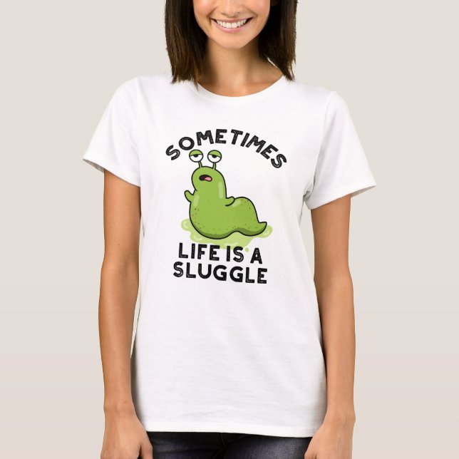 Manchmal ist das Leben ein kleiner, lustiger Schlu T-Shirt (Vorderseite)