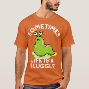 Manchmal ist das Leben eine Niedliche Schlampe T-Shirt