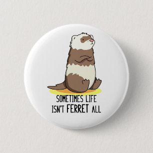 Manchmal ist das Leben nicht alles Funny Animal Pu Button