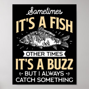 Manchmal ist es ein Fisch - Lustiges Angeln und An Poster
