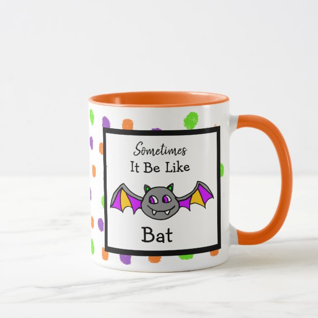 Manchmal ist es wie Bat, lustiges Halloween Zitat Tasse (Rechts)