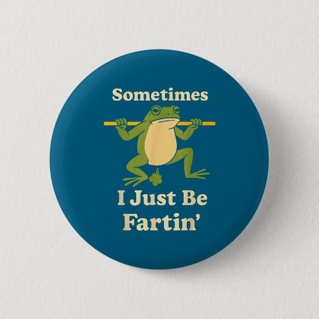 Manchmal mache ich Frosch-Furzer Freunde Button (Vorderseite)