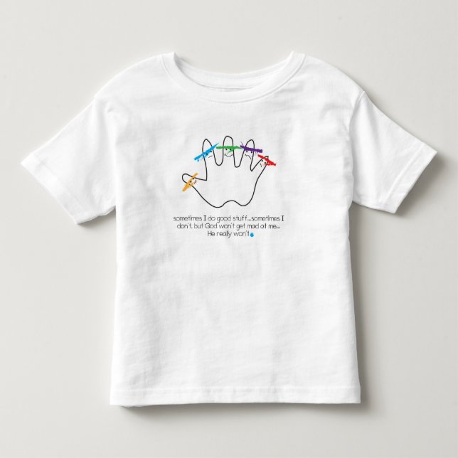 Manchmal mache ich gute Sachen... Gott wird mich n Kleinkind T-shirt (Vorderseite)