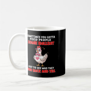 Manchmal muss man Leute mit Stuss füttern, nur um  Kaffeetasse