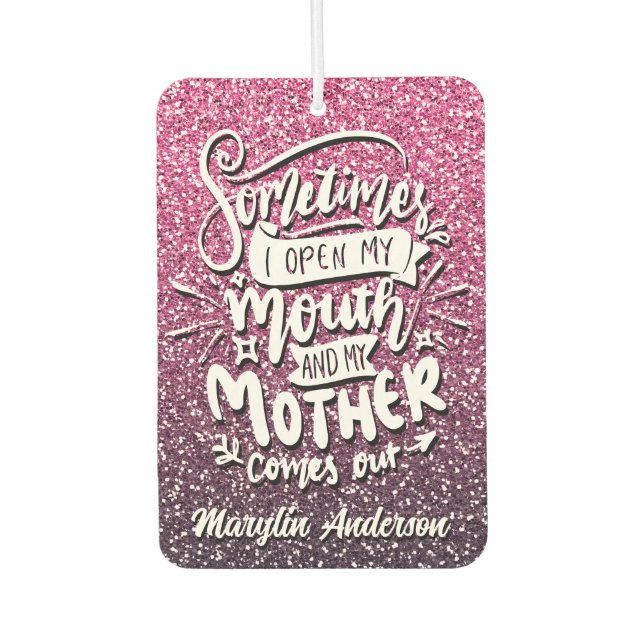MANCHMAL ÖFFNE ICH MEINE MUTH UND MEINE MUTTER KOM AUTOLUFTERFRISCHER (Vorderseite)