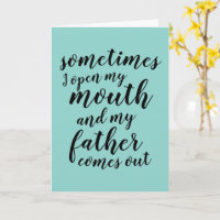 Manchmal öffne ich meinen Mund und mein Vater komm