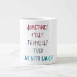Manchmal rede ich mit mir selbst, dann lachen wir Jumbo-Tasse