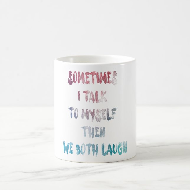 Manchmal rede ich mit mir selbst, dann lachen wir  kaffeetasse (Mittel)