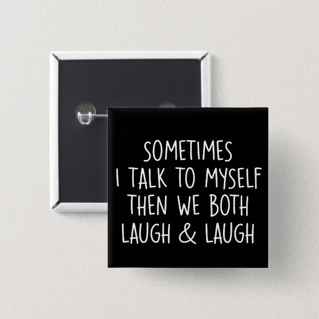 Manchmal rede ich mit mir selbst Lachen & Lachen S Button (Vorne & Hinten)