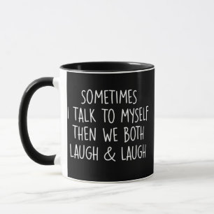 Manchmal rede ich mit mir selbst Lachen & Lachen S Tasse