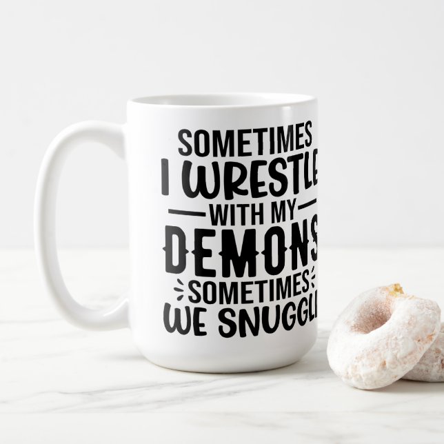 Manchmal ringen meine Dämonen Kaffeetasse (Mit Donut)