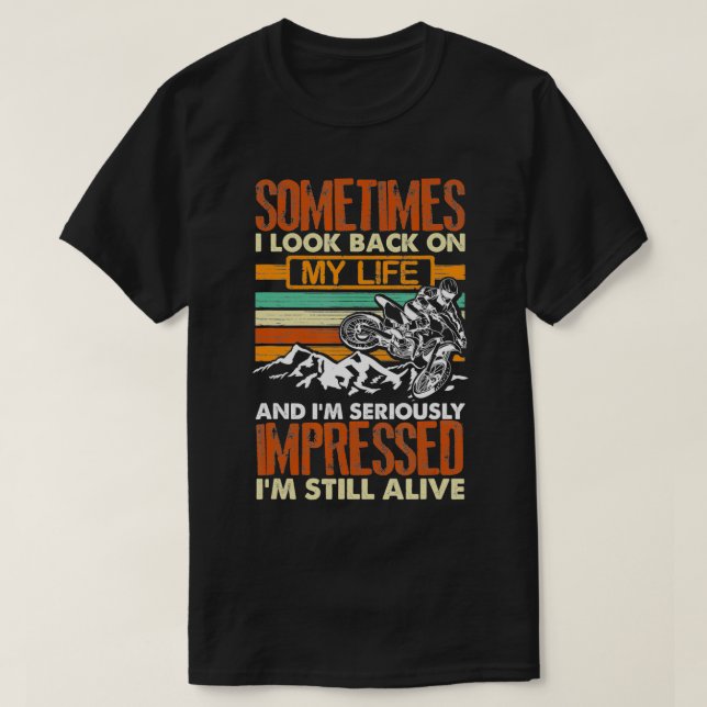 Manchmal schaue ich zurück auf mein Leben, ich bin T-Shirt (Design vorne)