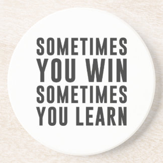 Manchmal Sie Gewinn, manchmal Sie lernen Getränkeuntersetzer