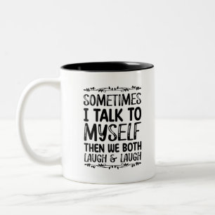 Manchmal spreche ich mit mir selbst, dann lachen w zweifarbige tasse