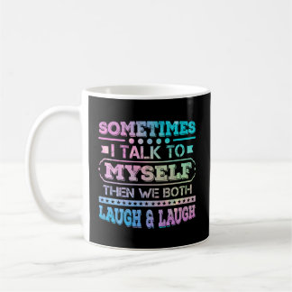 Manchmal spreche ich mit mir selbst dann lachen wi kaffeetasse