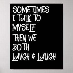 Manchmal spreche ich mit mir selbst, die wir beide poster