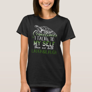 Manchmal spreche ich mit mir selbst lachen und mit T-Shirt