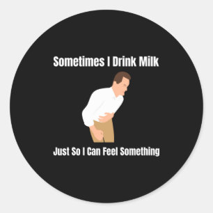 Manchmal trinke ich Milch Laktoseintoleranz Ironis Runder Aufkleber