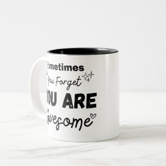 Manchmal vergessen Sie, dass Sie Phantastisch sind Zweifarbige Tasse