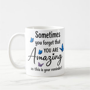 Manchmal vergisst du, dass du erstaunlich bist kaffeetasse