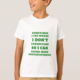 Manchmal verwende ich Wörter, die ich nicht T-Shirt