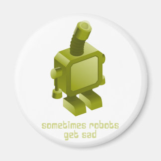 Manchmal werden Roboter traurig Magnet