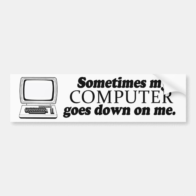 MANCHMAL WIRD MEIN COMPUTER AUF MIR -.png Autoaufkleber (Vorne)