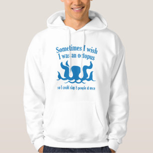 Manchmal wünschte ich, ich wäre ein Oktopus Hoodie