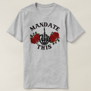 Mandat   Anti Joe Biden T-Shirt