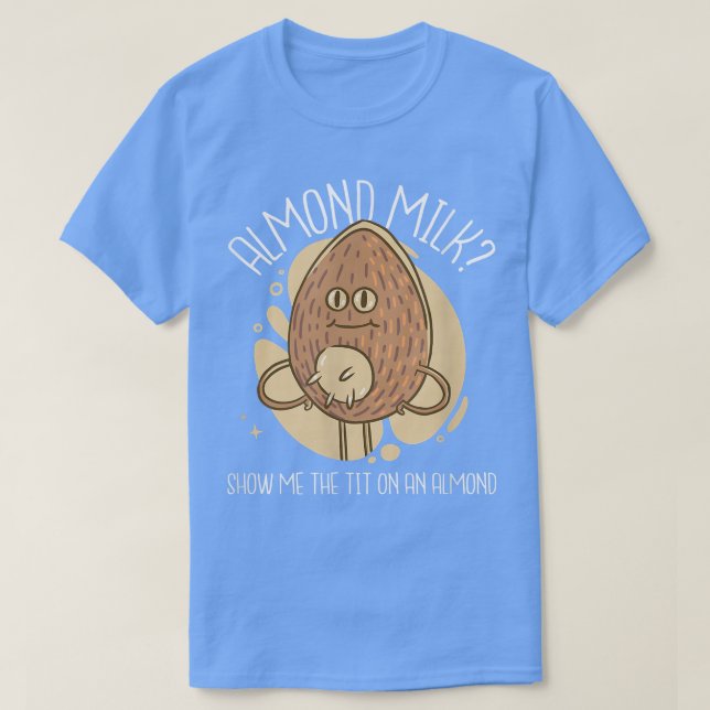 Mandelmilch Funny Milking Nut Character Food Drink T-Shirt (Design vorne)