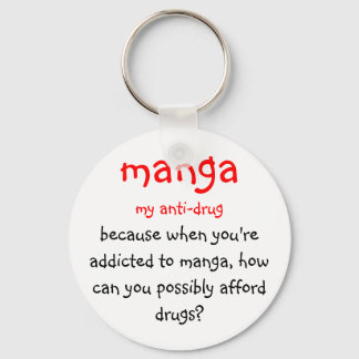 Manga, mein Anti-Drogen, denn wenn man süchtig ist Schlüsselanhänger