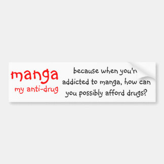 manga, meine Anti-droge, weil, wenn Sie Süchtiger… Autoaufkleber