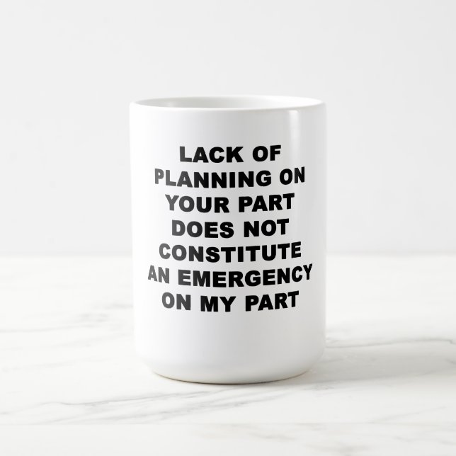 Mangel an Planung Kaffeetasse (Mittel)