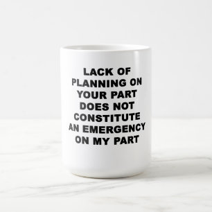 Mangel an Planung Kaffeetasse