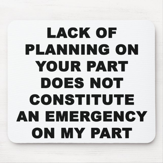 Mangel an Planung Mousepad (Vorne)