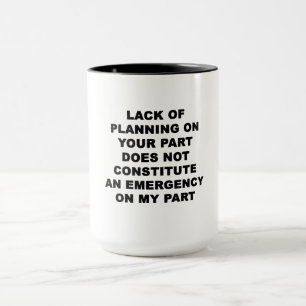Mangel an Planung Tasse