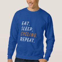 Manger. Dormir. À vélo. Recommencer. Sweatshirt pe