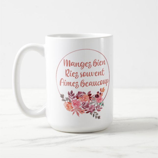 Mangez Bien Riez Souvent Aimez Beaucoup Französisc Kaffeetasse (Links)