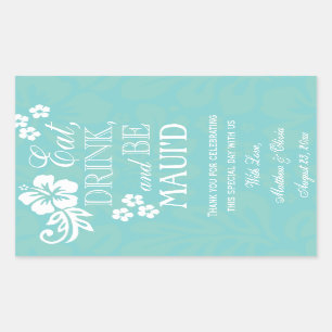 Mangez, buvez et Be Maui'd Mariage Étiquettes de v