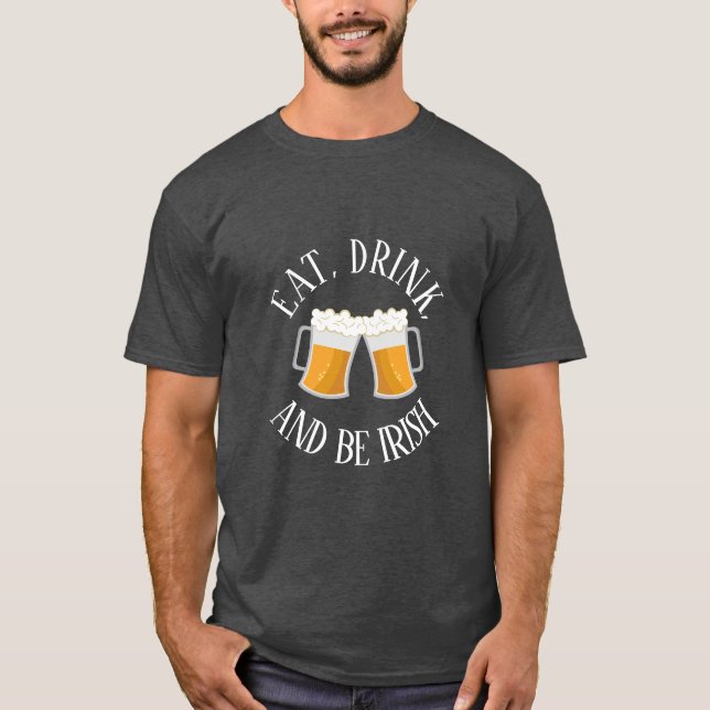 Mangez, Buvez Et Soyez Irlandais T-shirt (Devant)