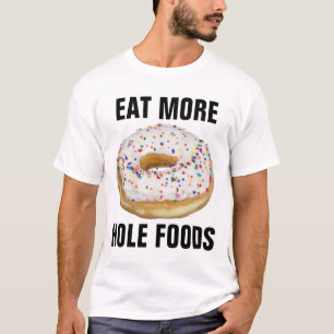 MANGEZ de PLUS de NOURRITURES de TROU, T-shirts