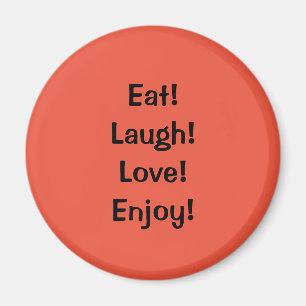 Mangez ! Rire ! Amour ! … Aimant de réfrigérateur