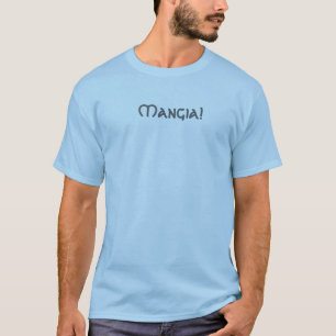 Mangia! Italienisches Wort für Männer T - Shirt