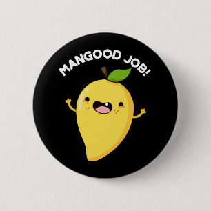 Mangood Job Funny Mango Obst Pun Dark BG Button