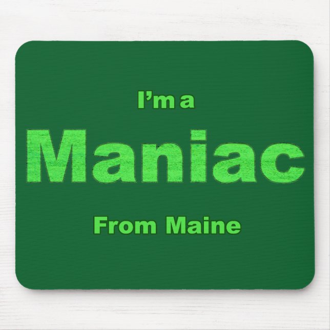 Maniac von Maine Mousepad (Vorne)
