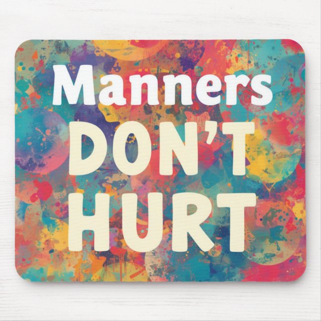 Manieren tun nicht weh mousepad (Vorne)
