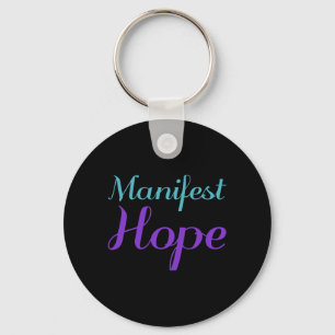 Manifest Hope Selbstmordpräventions-Bewusstsein Pr Schlüsselanhänger
