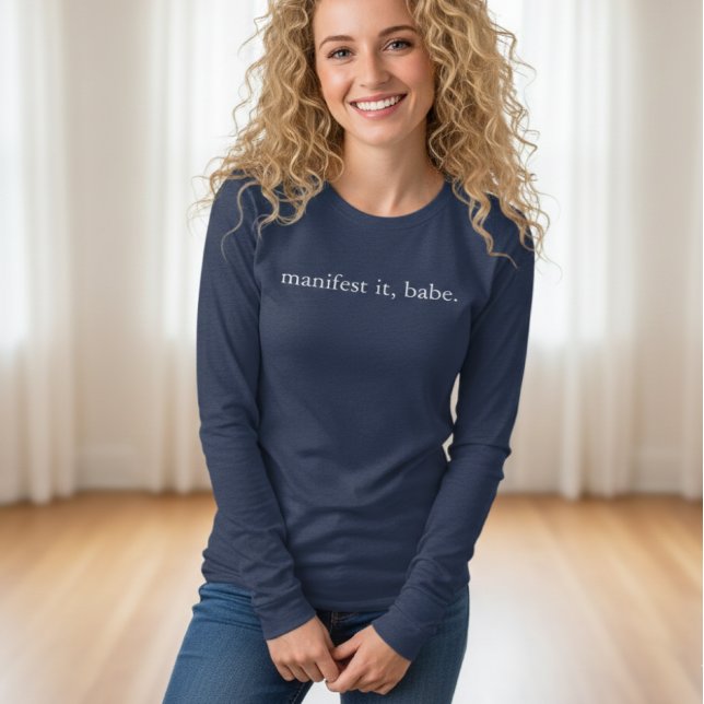 Manifest It Babe Women's Shirt (Von Creator hochgeladen)
