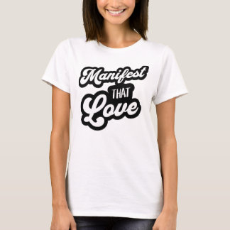 Manifest That Love Tee | Script-Typografie-T-Shirt